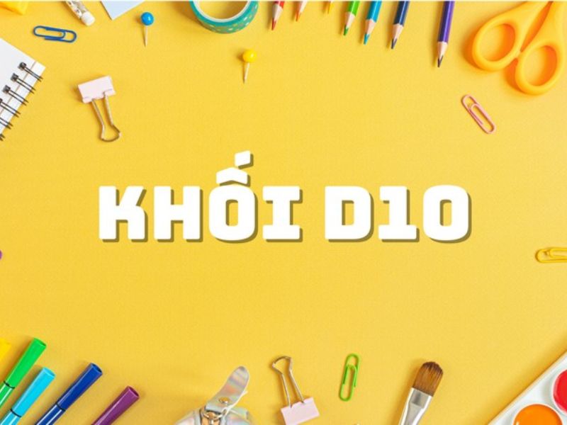 khoi d10 gom nhung truong nao 1