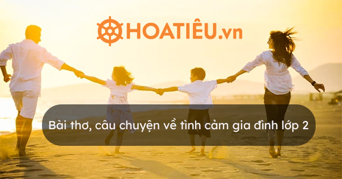 Những bài thơ về gia đình lớp 2
