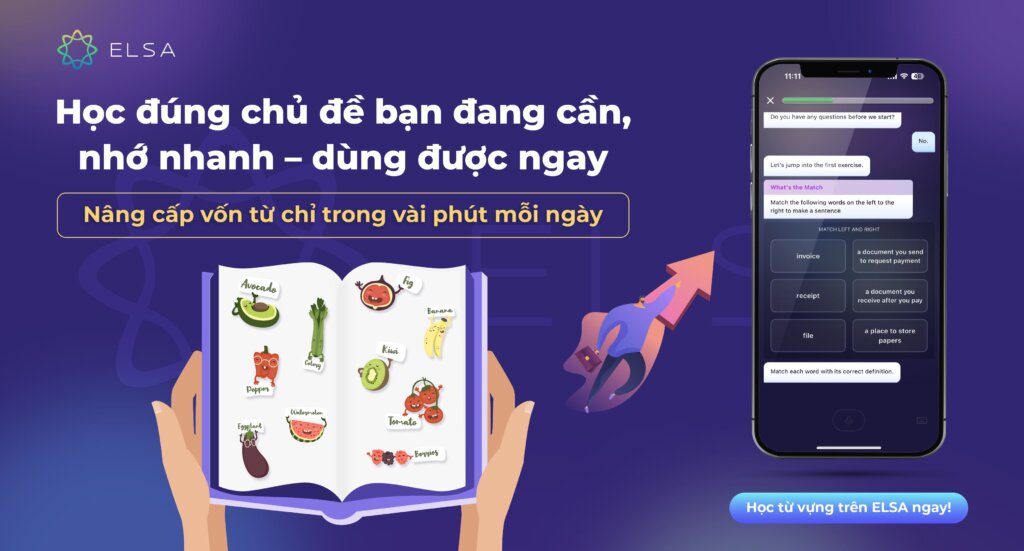 Học từ vựng tiếng Anh theo chủ đề, ghi nhớ nhanh và dễ áp dụng ngay cùng ELSA Speak!