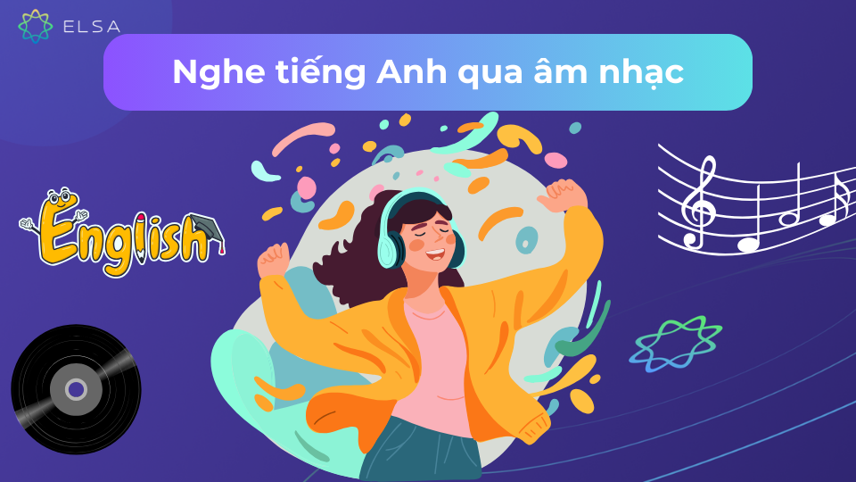 Nghe tiếng Anh qua âm nhạc
