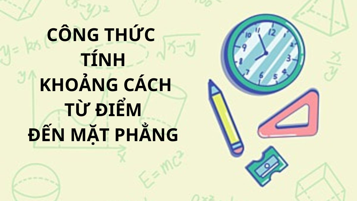 Công thức tính khoảng cách từ điểm đến mặt phẳng