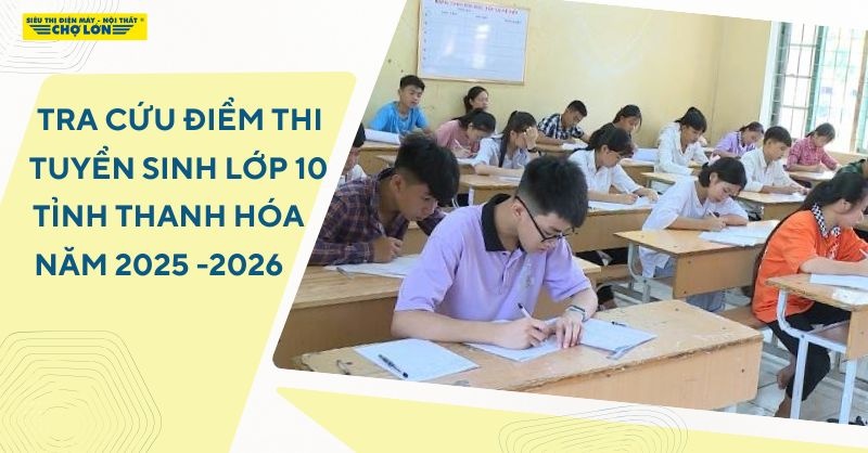 Hướng dẫn tra cứu điểm thi tuyển sinh lớp 10 Thanh Hóa năm 2025-2026