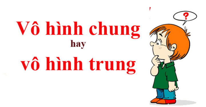 ‘Vô hình trung’ mới đúng, đừng viết nhầm thành ‘vô hình chung’ - 1