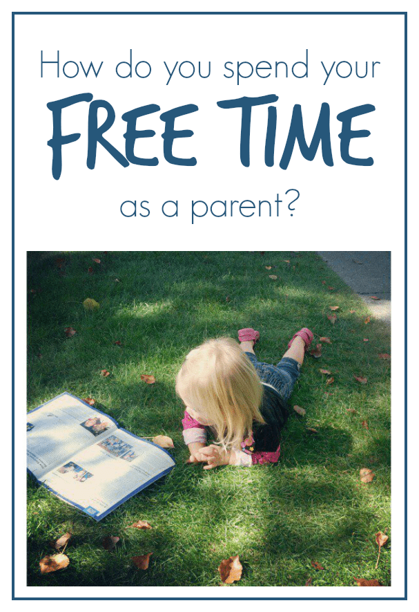 How Do You Spend Your Free Time As A Parent?