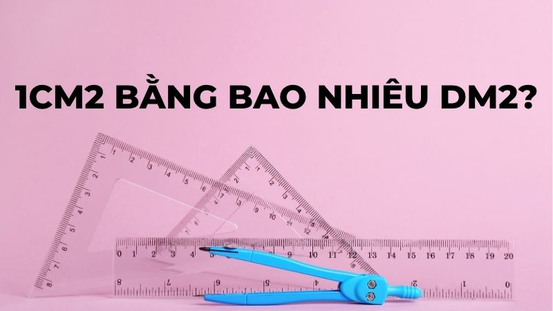 1cm2 bằng bao nhiêu dm2?