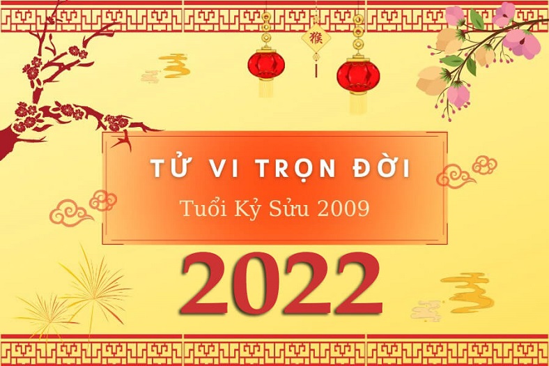 Tử vi tuổi Kỷ Sửu 2009 năm 2022
