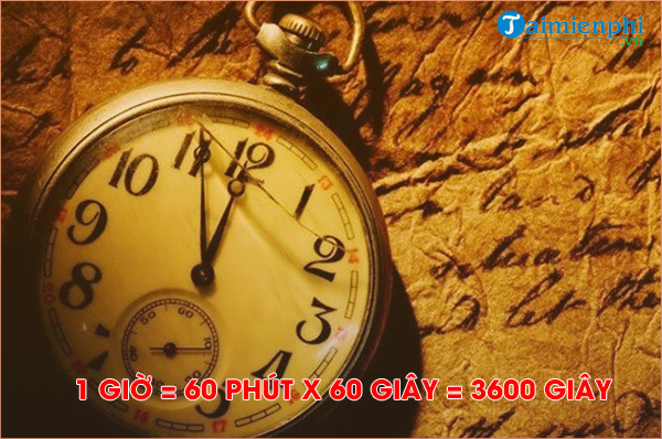 quy doi 1 gio bang bao nhieu giay, phut