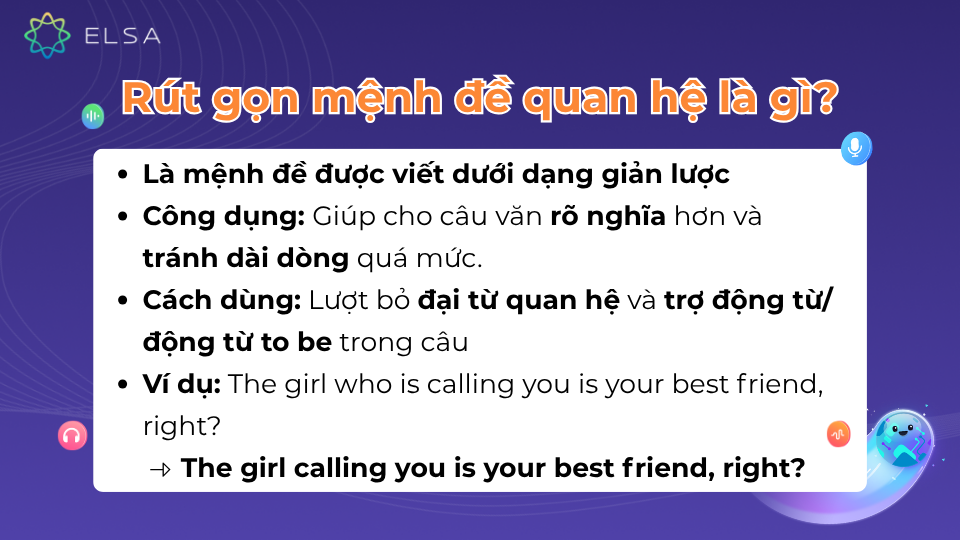 Mệnh đề quan hệ rút gọn là mệnh đề được viết dưới dạng giản lược giúp cho câu văn rõ nghĩa hơn và tránh dài dòng quá mức.