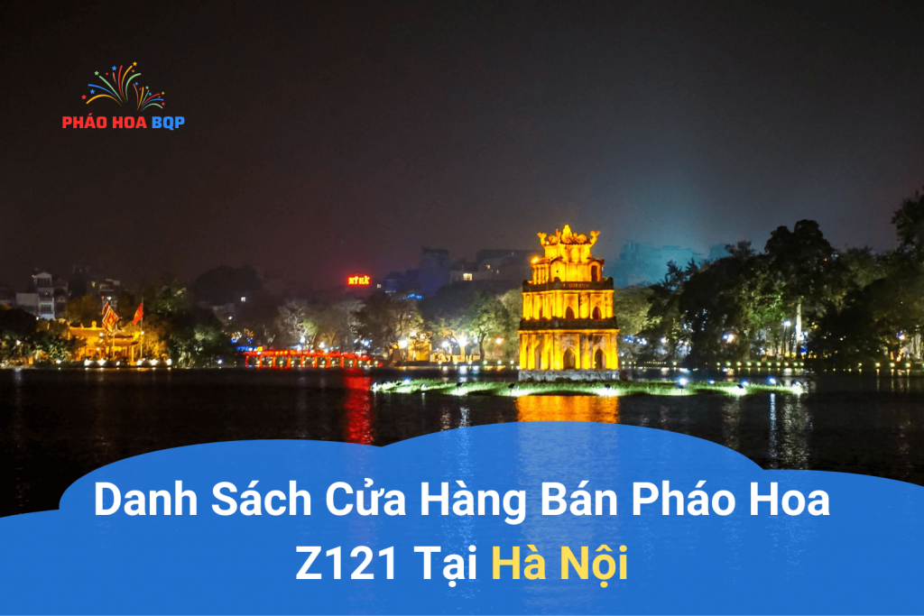 Cửa hàng bán pháo hoa z121 tại Hà Nội