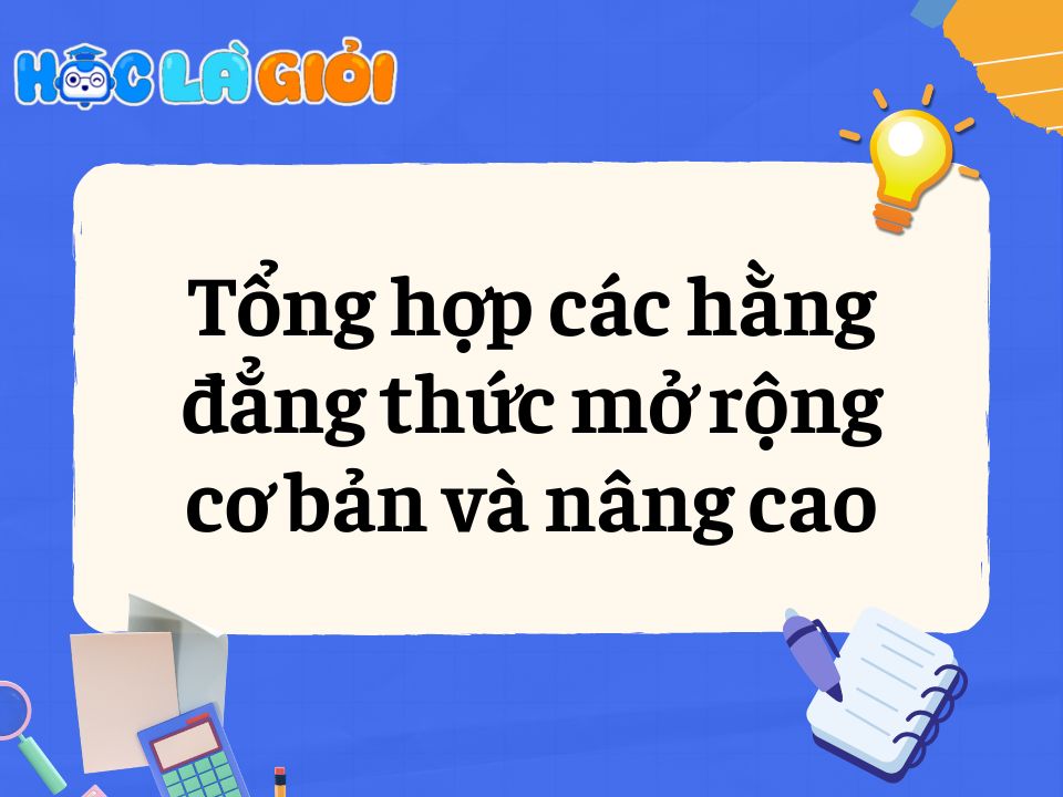 Hằng đẳng thức mở rộng.jpg