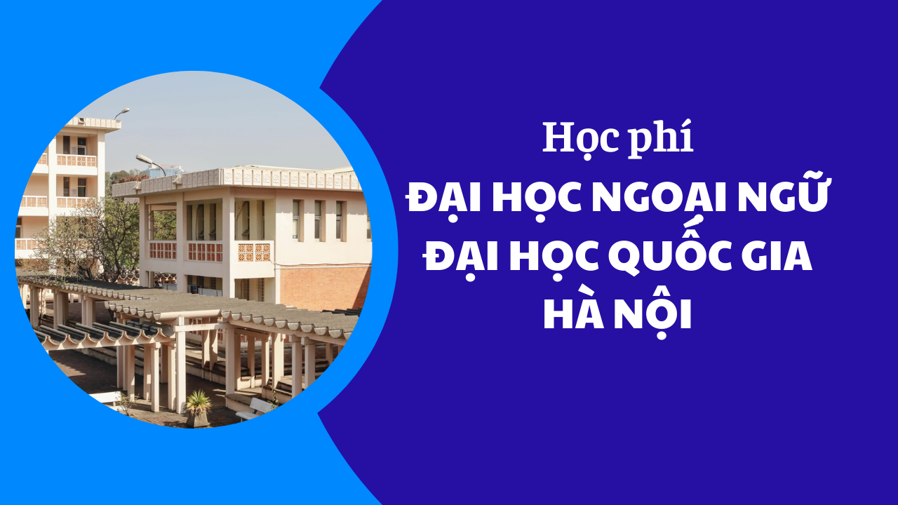 Học phí Đại học Ngoại ngữ Hà Nội năm 2025-2026