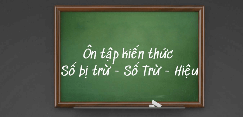 Số trừ và số bị trừ. (Ảnh: Sưu tầm Internet)