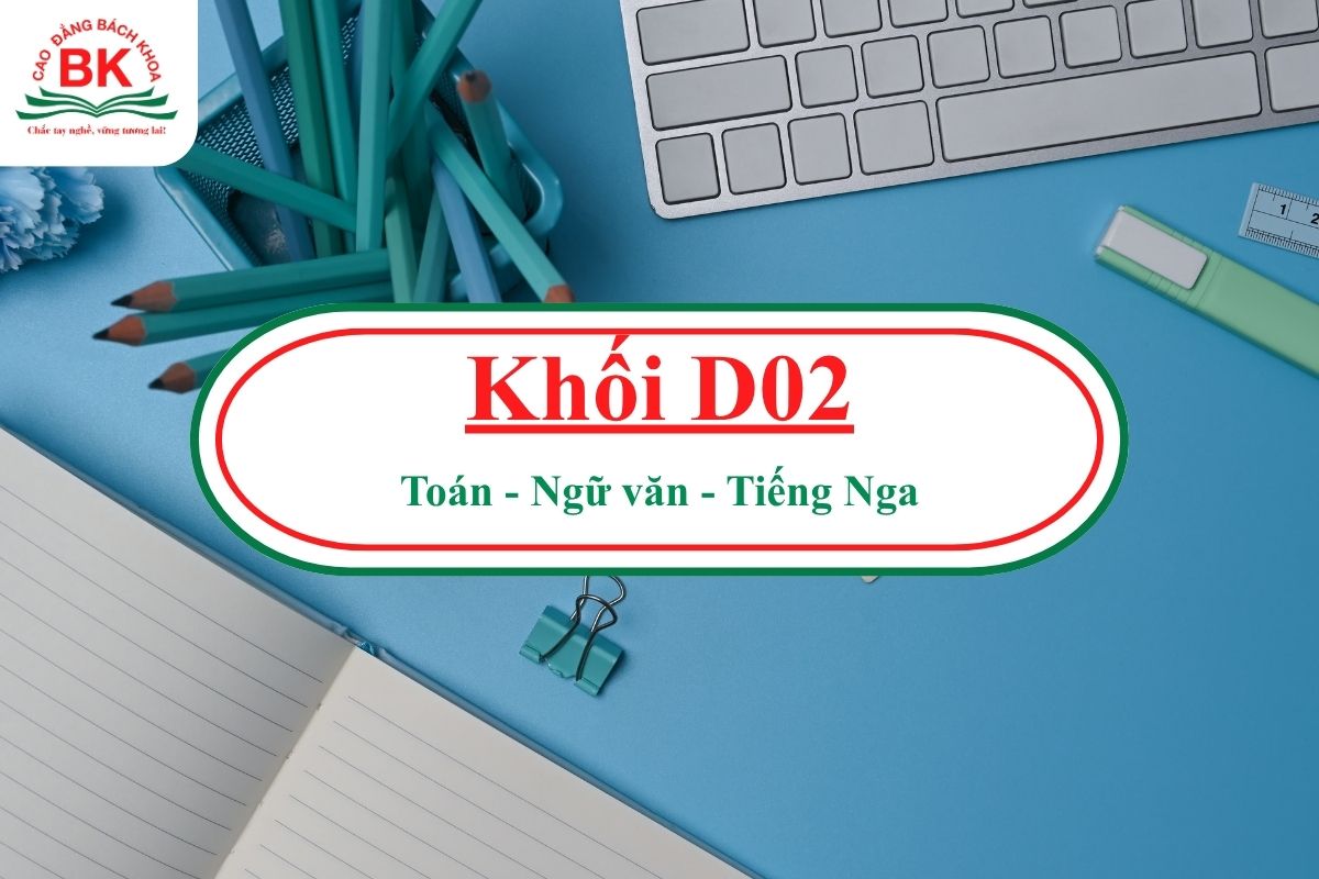 Khối D02 gồm những môn nào?