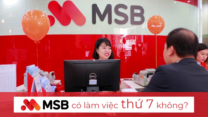 Ngân hàng Maritimebank (MSB) có làm việc thứ 7 không?