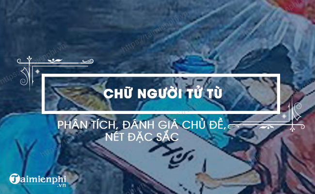 Gia tri nghe thuat cua tac pham Chu nguoi tu tu la