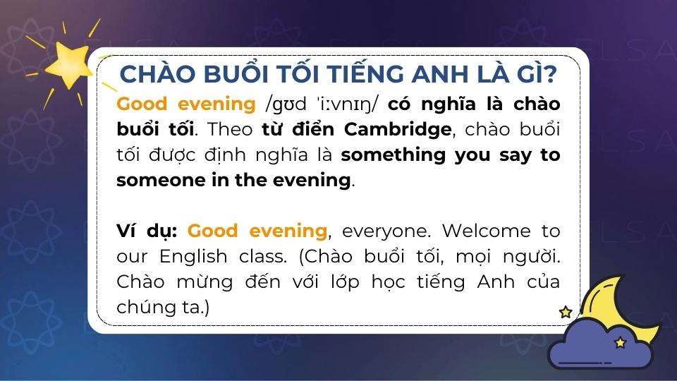 Good evening có nghĩa là chào buổi tối trong tiếng Anh