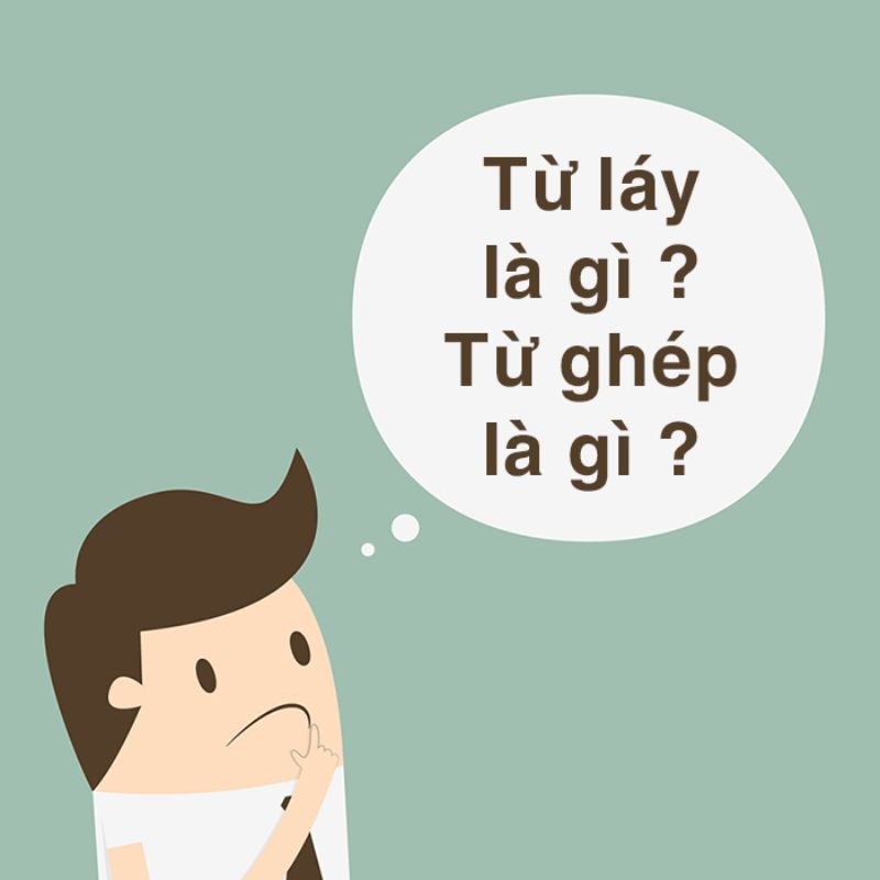 Phân biệt từ ghép từ láy. (Ảnh: Sưu tầm Internet)