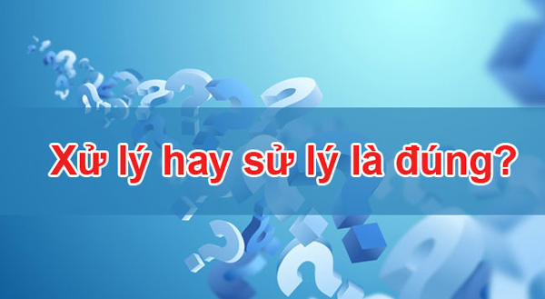 sử lý hay xử lý
