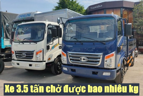Xe 3.5 tấn chở được bao nhiêu kg