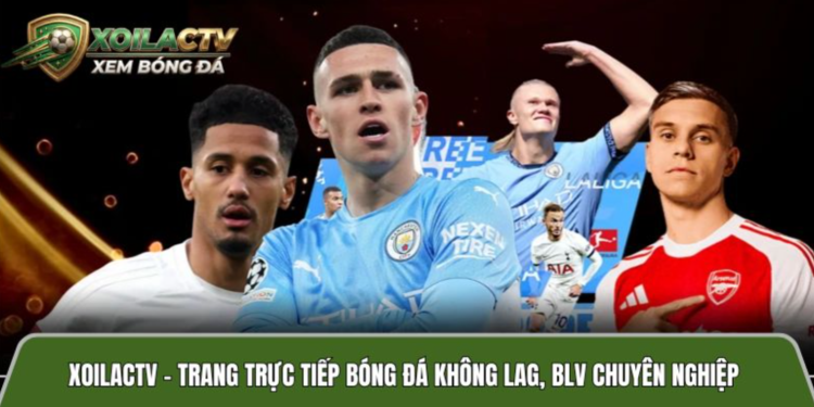 Xoilactvv.football – Trang trực tiếp bóng đá không lag, BLV chuyên nghiệp