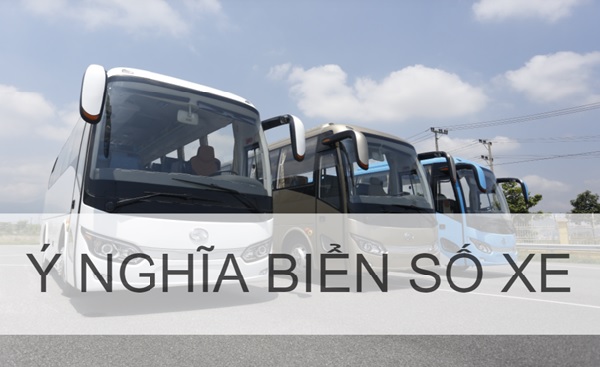 Ý nghĩa biển số xe nói lên điều gì?