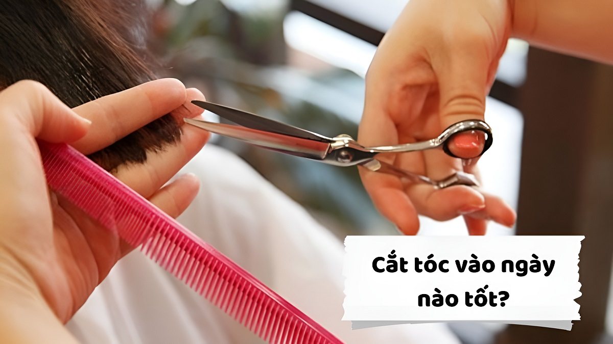Một số ngày tốt nhất nên cắt tóc trong tháng