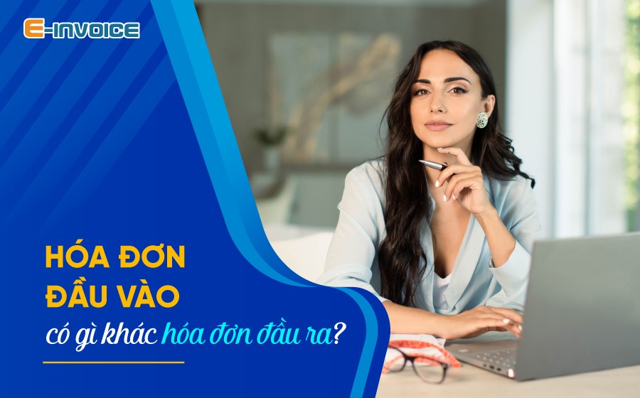 Phân biệt hóa đơn đầu vào và hóa đơn đầu ra