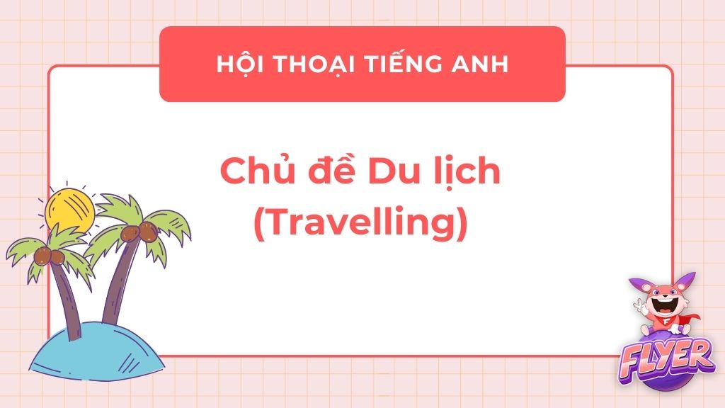 hội thoại Tiếng Anh theo chủ đề