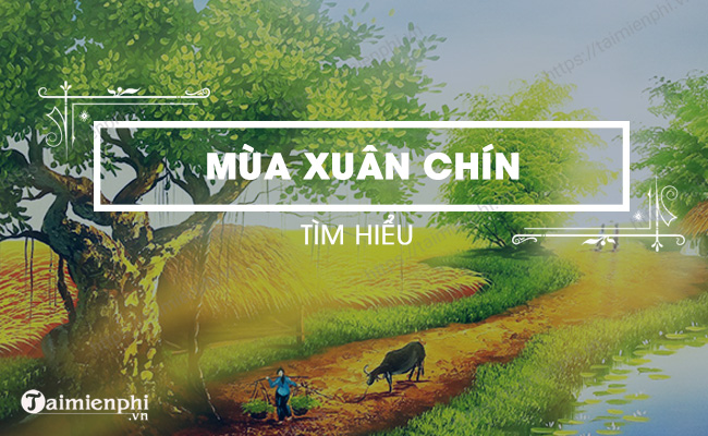 Hoan canh sang tac Mua xuan chin