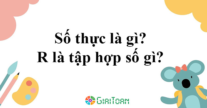 Tập hợp số thực R và ví dụ minh họa