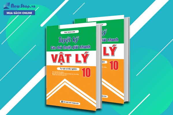 tuyể kỹ các thủ thuật giải nhanh vật lí 10