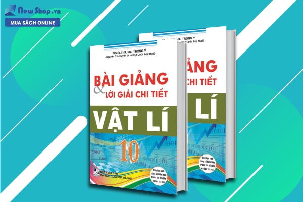 bài giảng và lời giải chi tiết vật lí 10