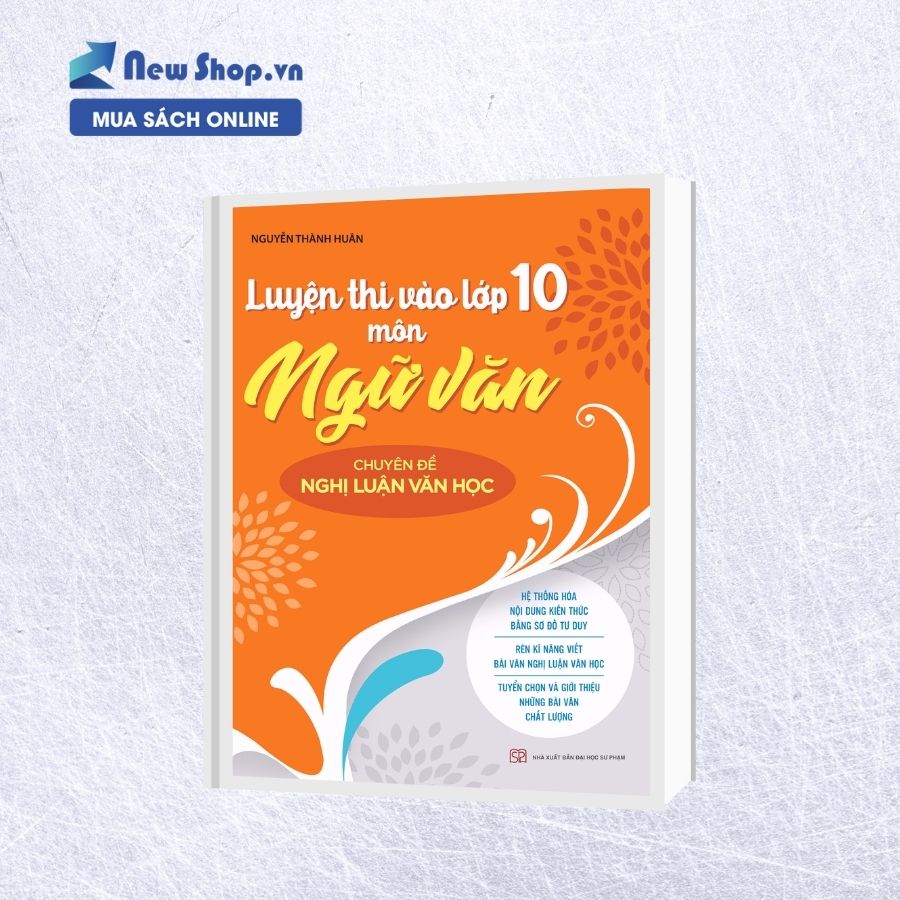 Luyện Thi Vào Lớp 10 Môn Ngữ Văn - Chuyên Đề Nghị Luận Văn Học