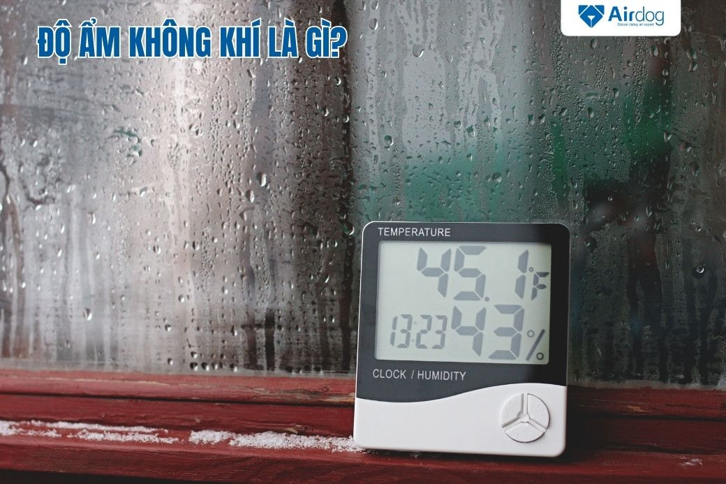 Độ ẩm không khí là gì?