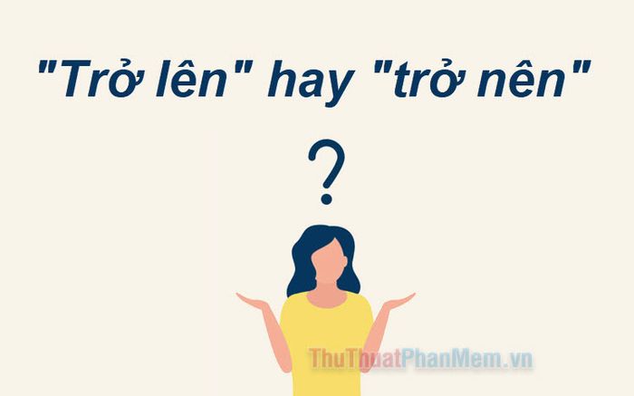 tro nen hay tro len