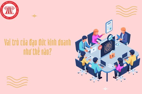 https://tailieuhoctap.edu.vn/wp-content/uploads/2026/06/dao-duc-kinh-doanh-duoc-hieu-la.jpg