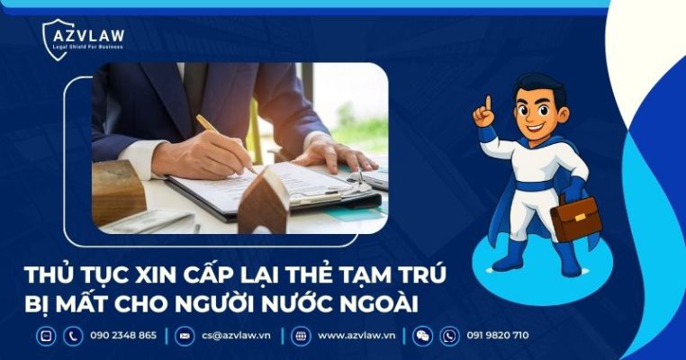 Thủ tục xin cấp lại thẻ tạm trú bị mất cho người nước ngoài