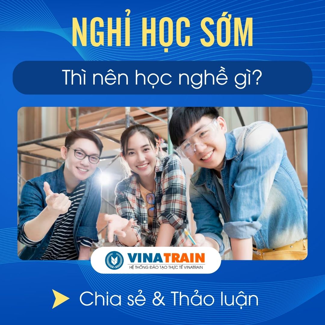 Nghỉ Học Sớm NÊN HỌC NGHỀ GÌ Cho NAM,