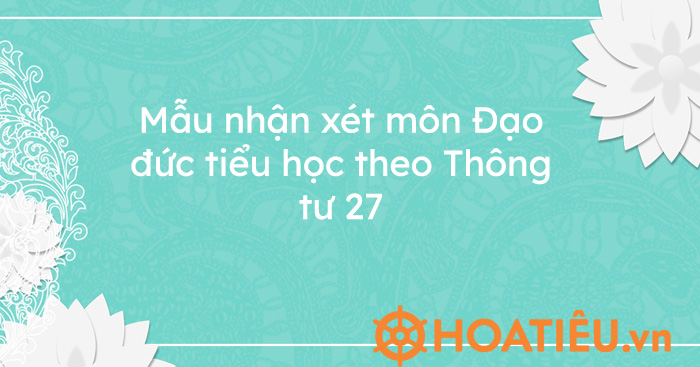 Lời nhận xét môn Đạo đức lớp 1