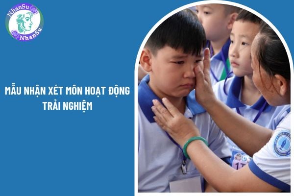 Tuyển tập mẫu nhận xét môn hoạt động trải nghiệm lớp 1?