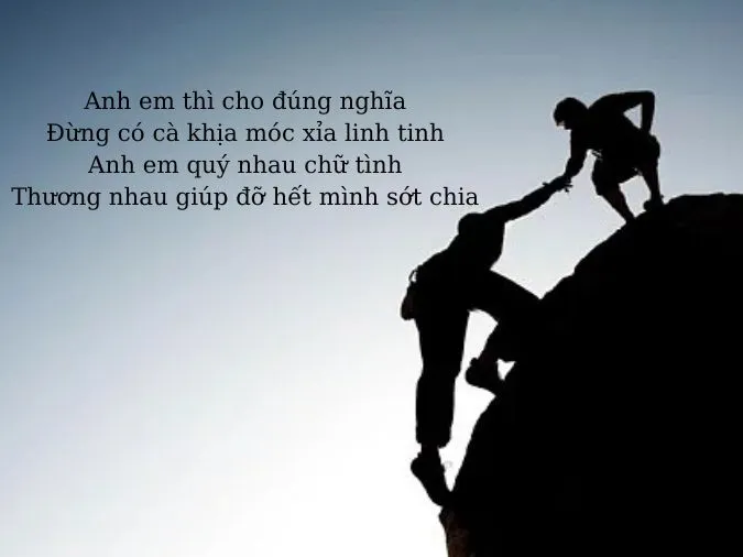 Tổng hợp những câu thơ về tình anh em xã hội hay và ý nghĩa 4