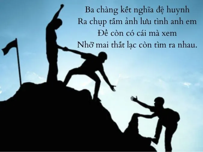 Tổng hợp những câu thơ về tình anh em xã hội hay và ý nghĩa 7
