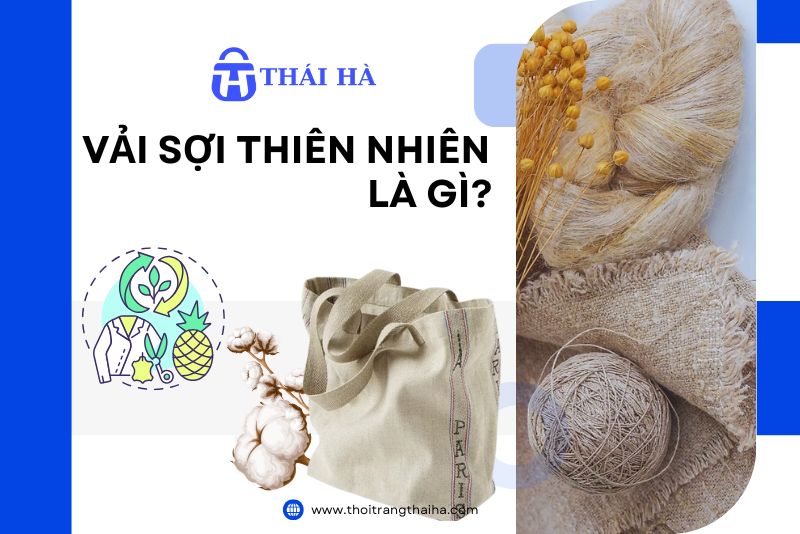 Vải sợi thiên nhiên có nguồn gốc từ đâu