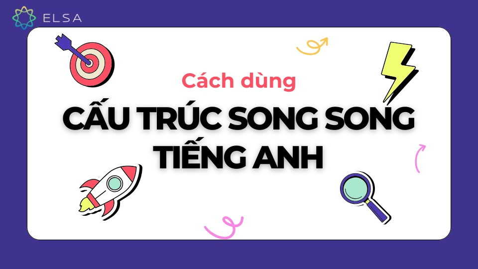Cách dùng cấu trúc song song tiếng Anh