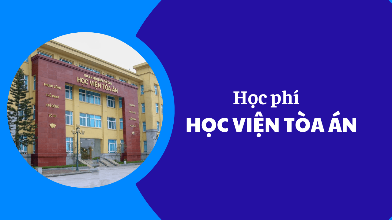 Học phí Học viện Tòa án năm 2025-2026