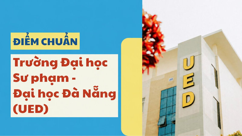 Điểm chuẩn Đại học Sư phạm - Đại học Đà Nẵng (UED)
